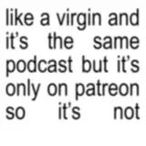 Like a Virgin from patreon